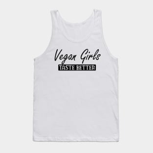 Vegan Girls Taste Better Tank Top